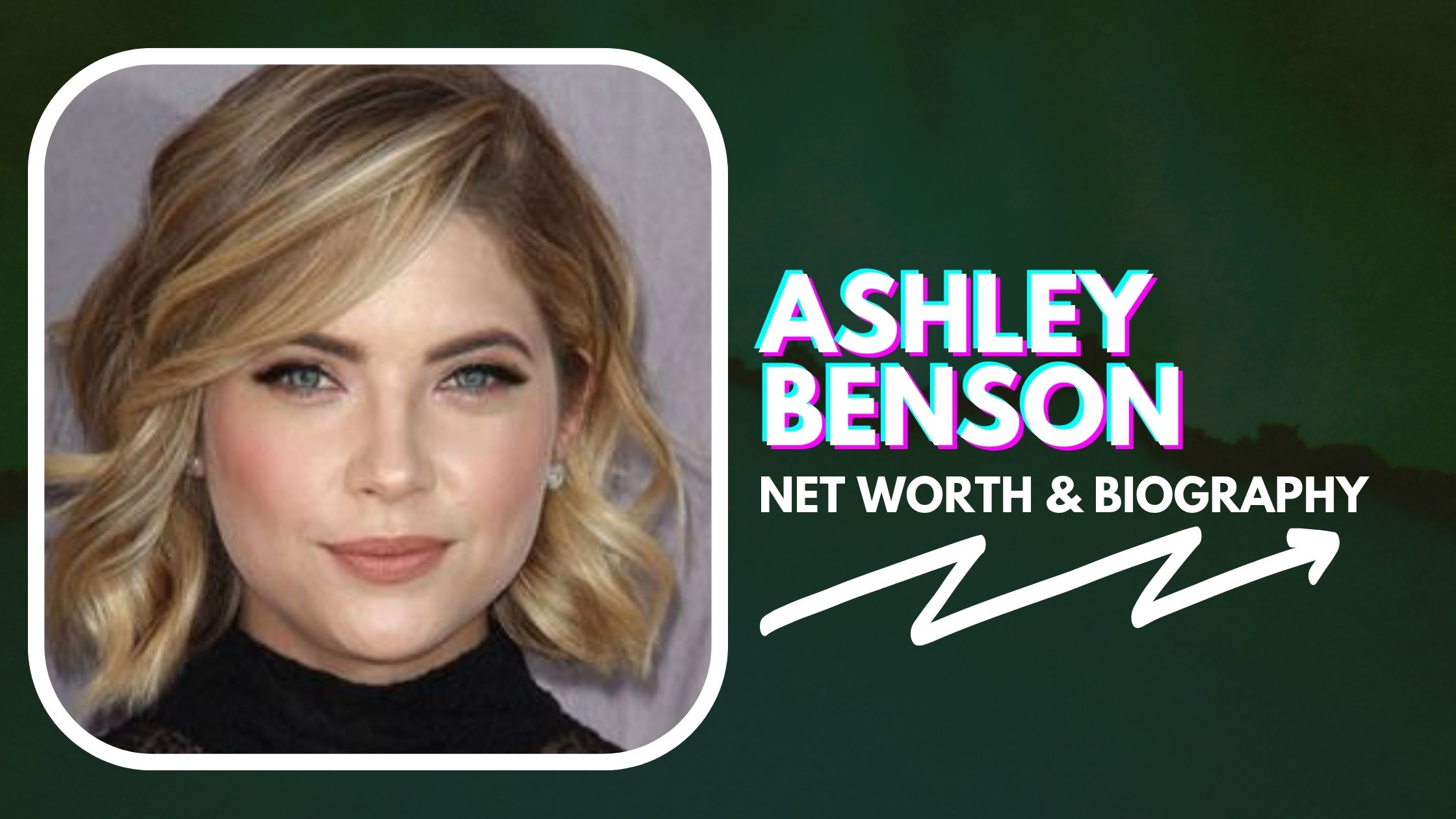 Ashley Benson Net Worth And Biography