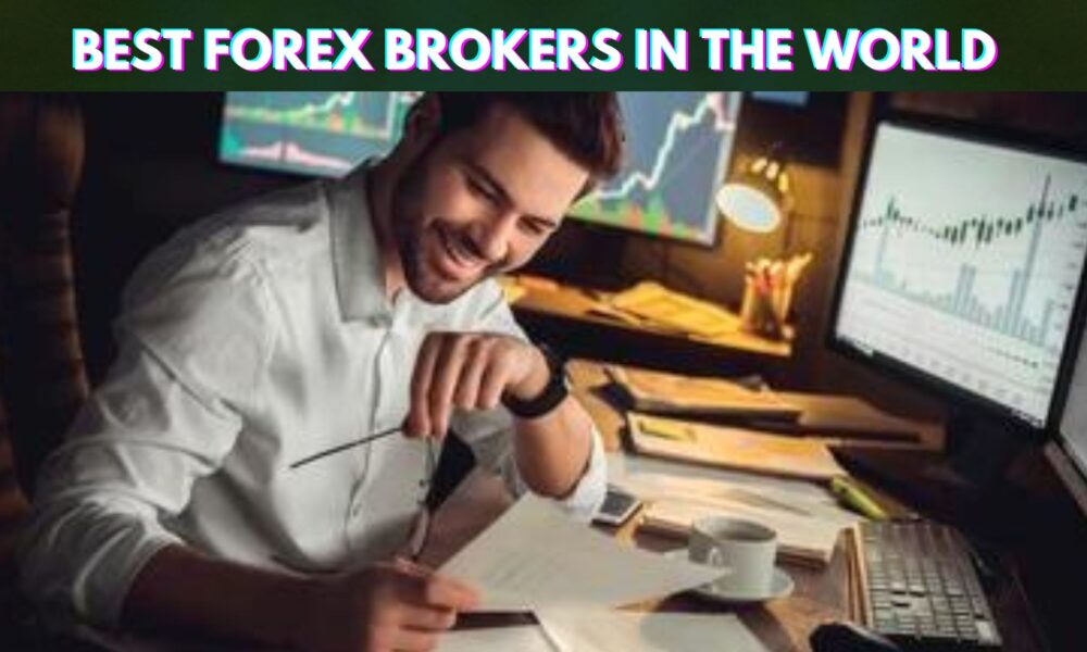 Top 10 Best Forex Brokers In The World And Their Minimum Deposit