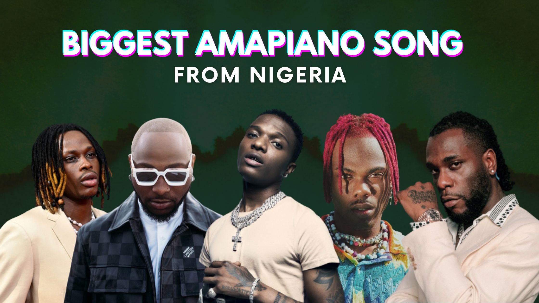 10 Biggest Amapiano Song From Nigeria