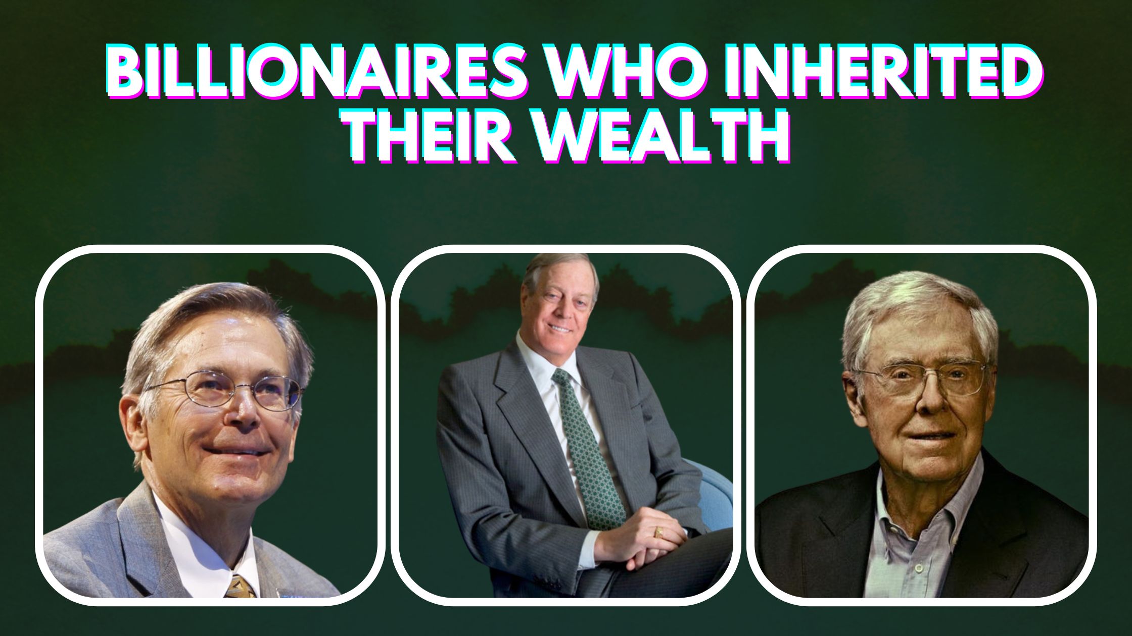 Top 10 Billionaires Who Inherited Their Wealth