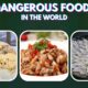 Dangerous Foods in The World