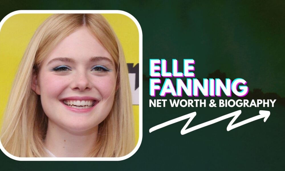 Elle Fanning Net Worth And Biography