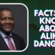 Facts To Know About Aliko Dangote