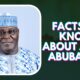 Facts To Know About Atiku Abubakar