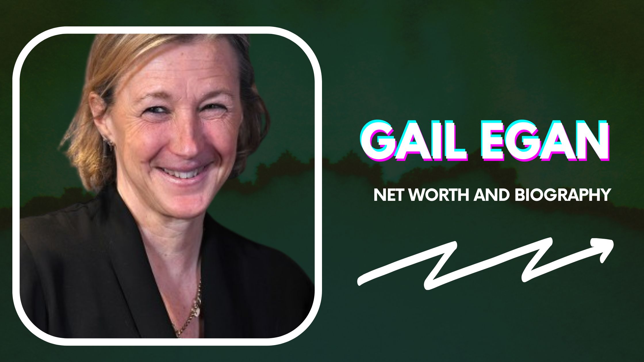 Gail Egan Net Worth And Biography