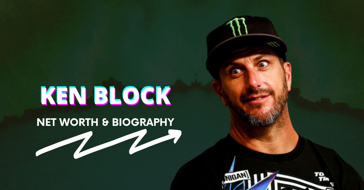 Ken Block Net Worth and Biography