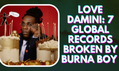 Love Damini: 7 Global Records Broken by Burna Boy In 2022.