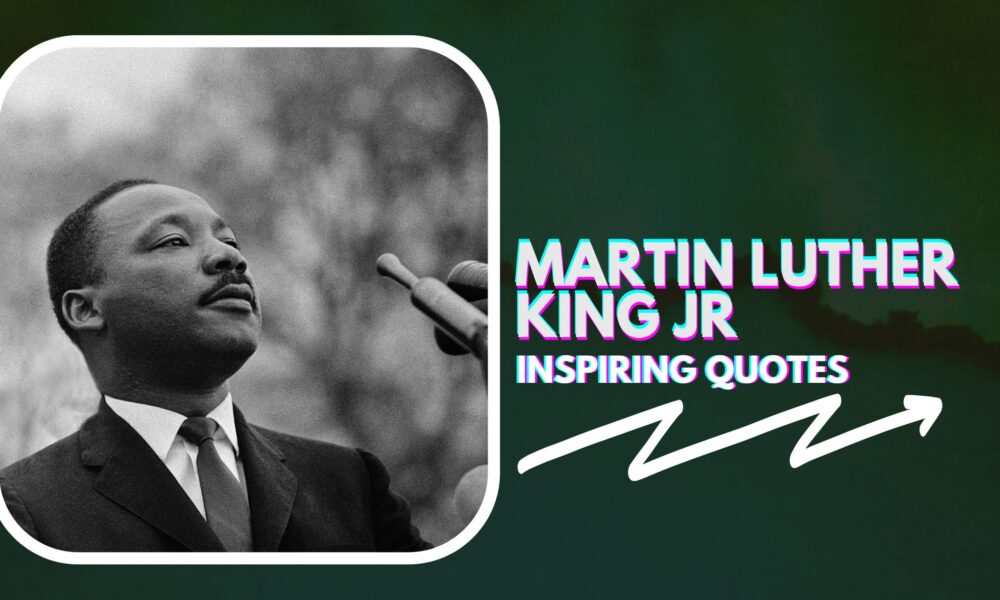 50 Inspiring Martin Luther King Jr Quotes