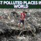 Most Polluted Places in the World
