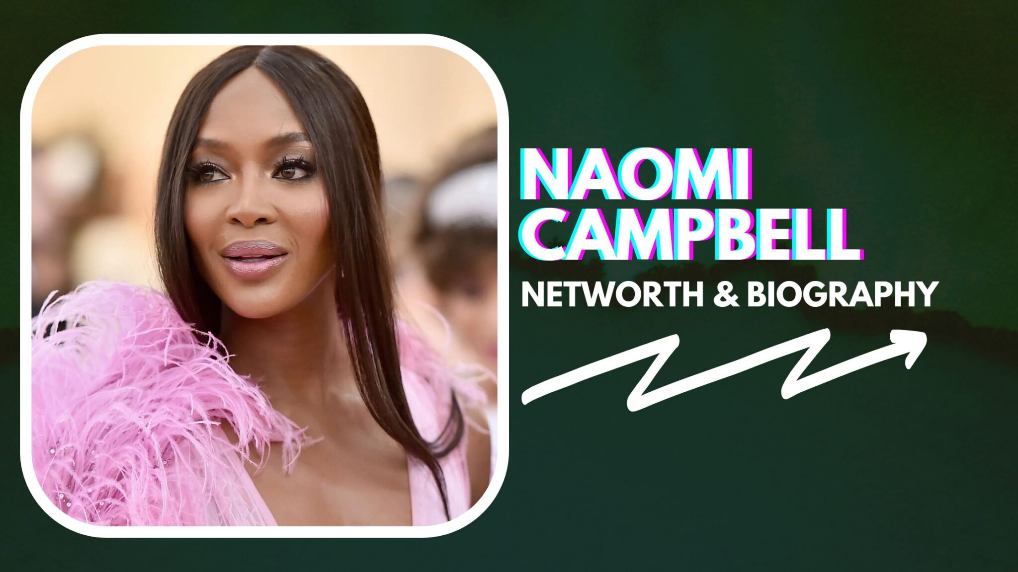 Naomi Campbell Net Worth And Biography