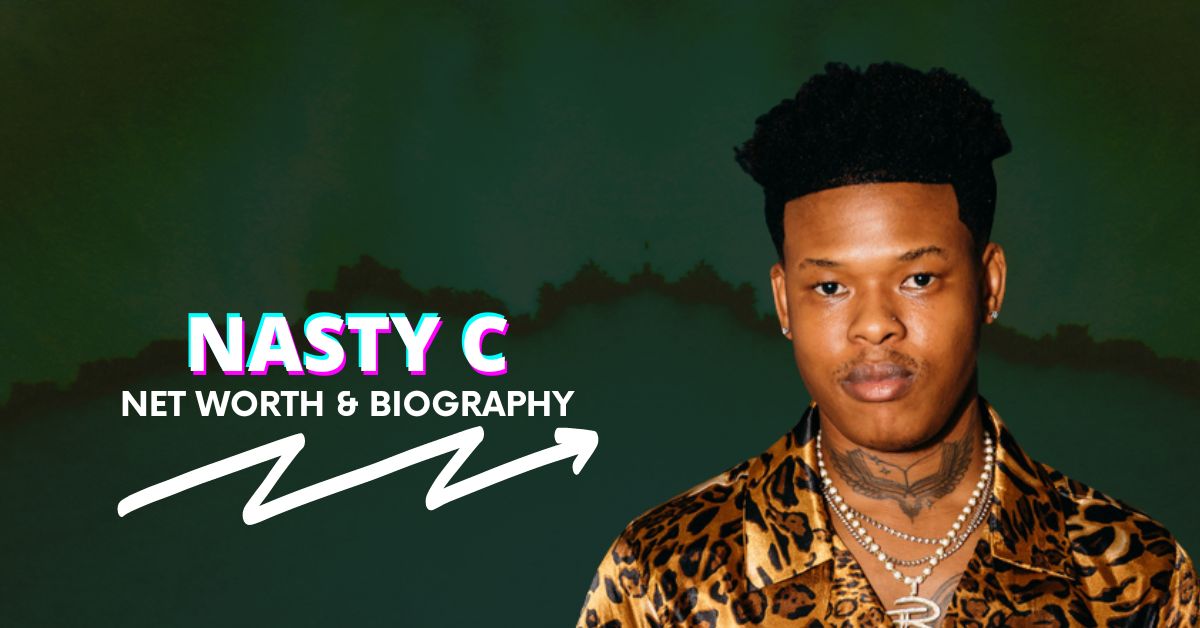 Nasty C Net Worth and Biography