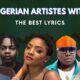 Top 10 Nigerian Artistes With The Best Lyrics (2022)