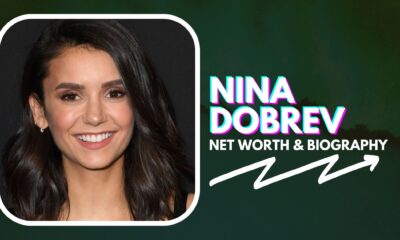 Nina Dobrev Net Worth And Biography