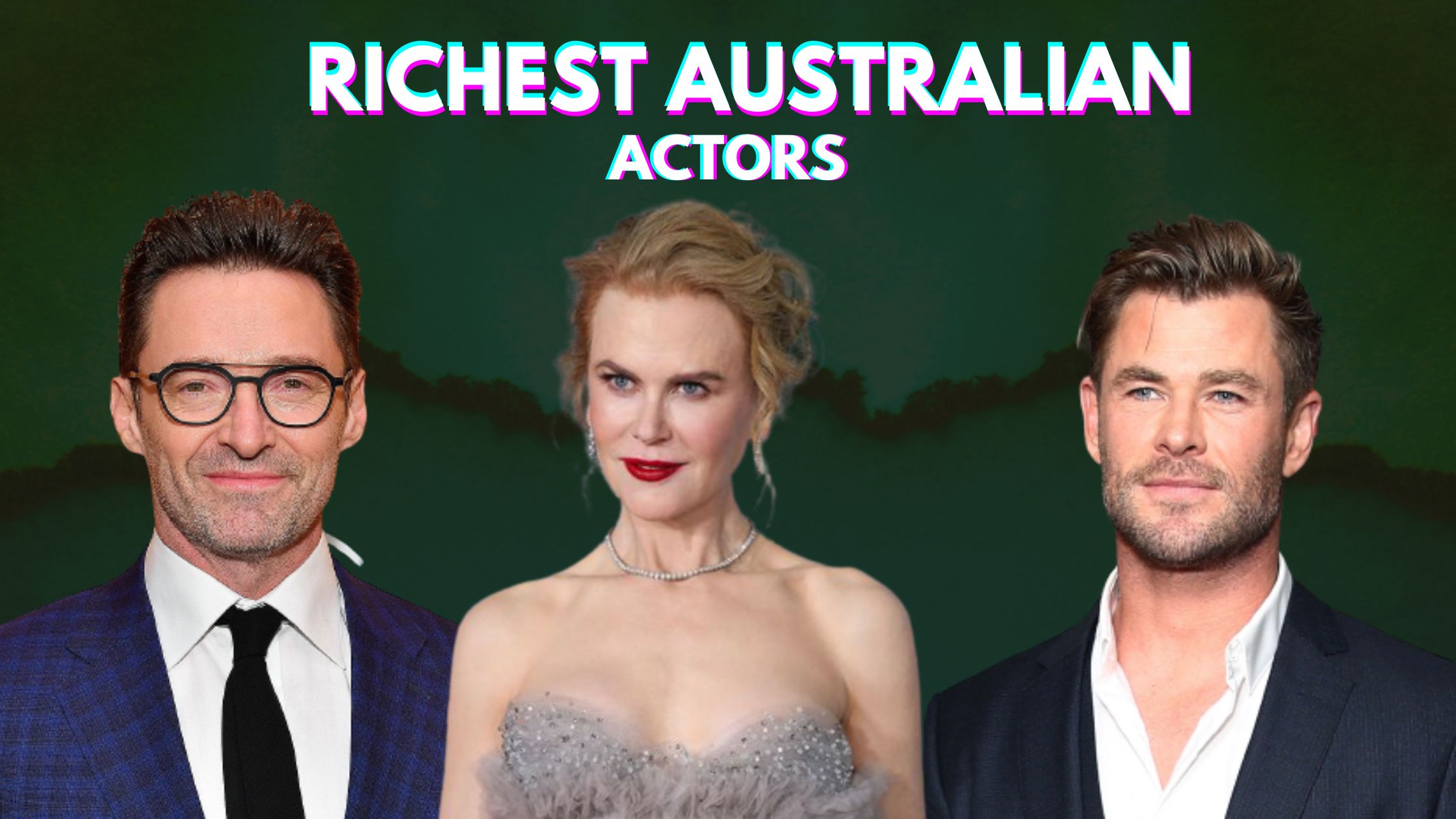 Richest Australian Actors