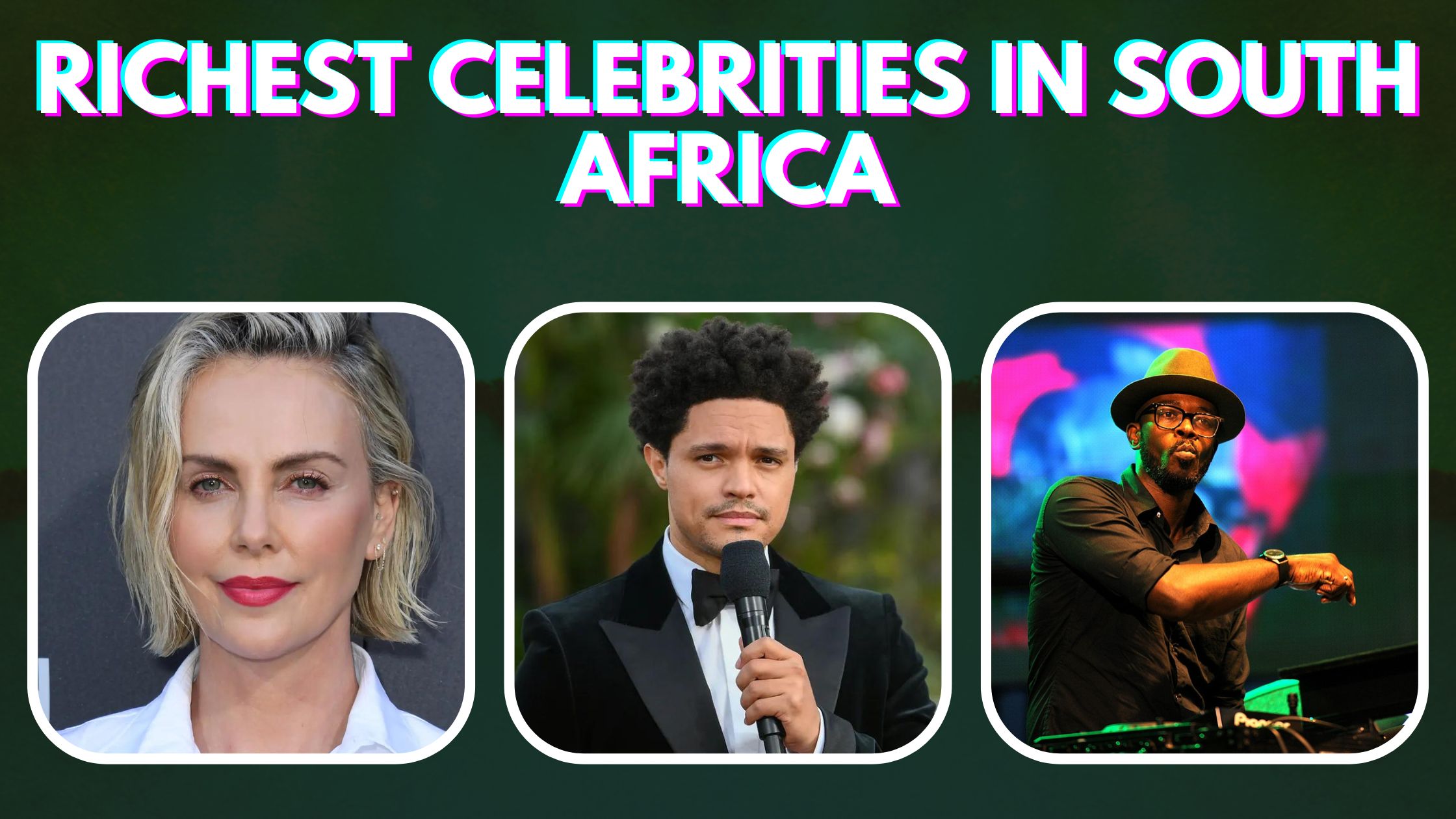 Richest Celebrities in South Africa