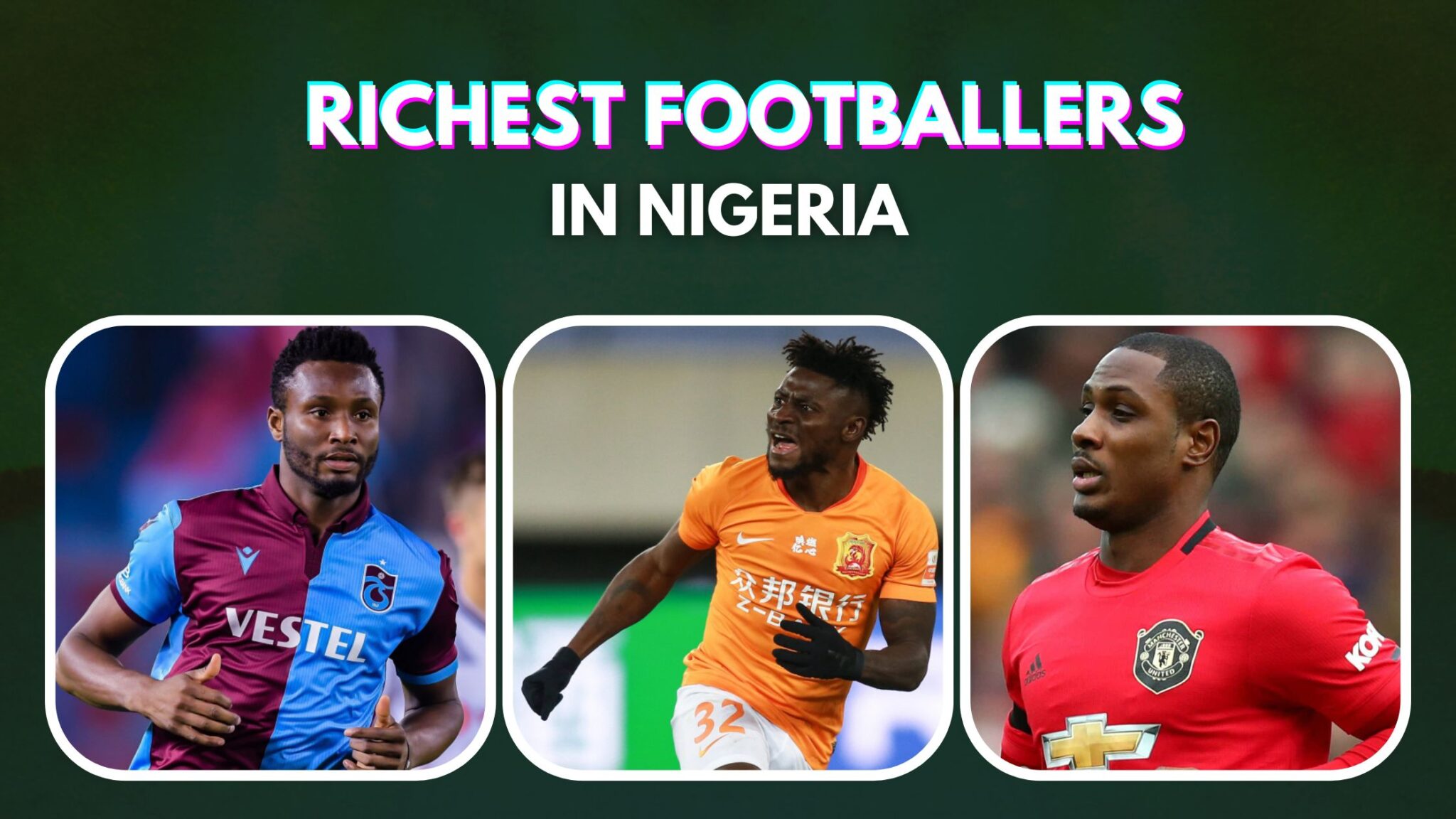 top-10-richest-footballers-in-nigeria-2023