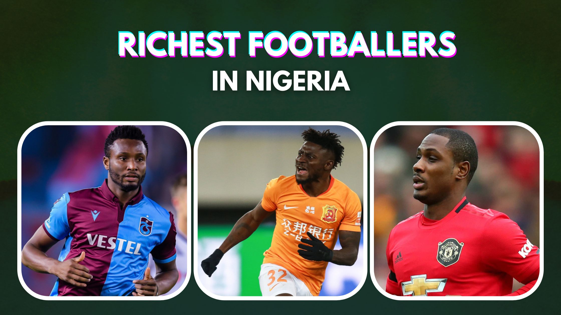 Top 10 Richest Footballers In Nigeria