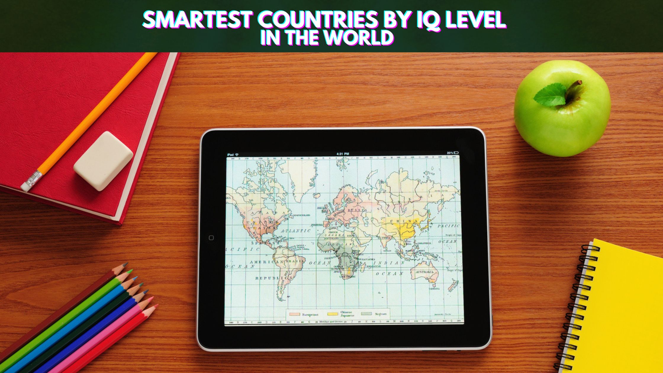 Smartest Countries by IQ Level in The World
