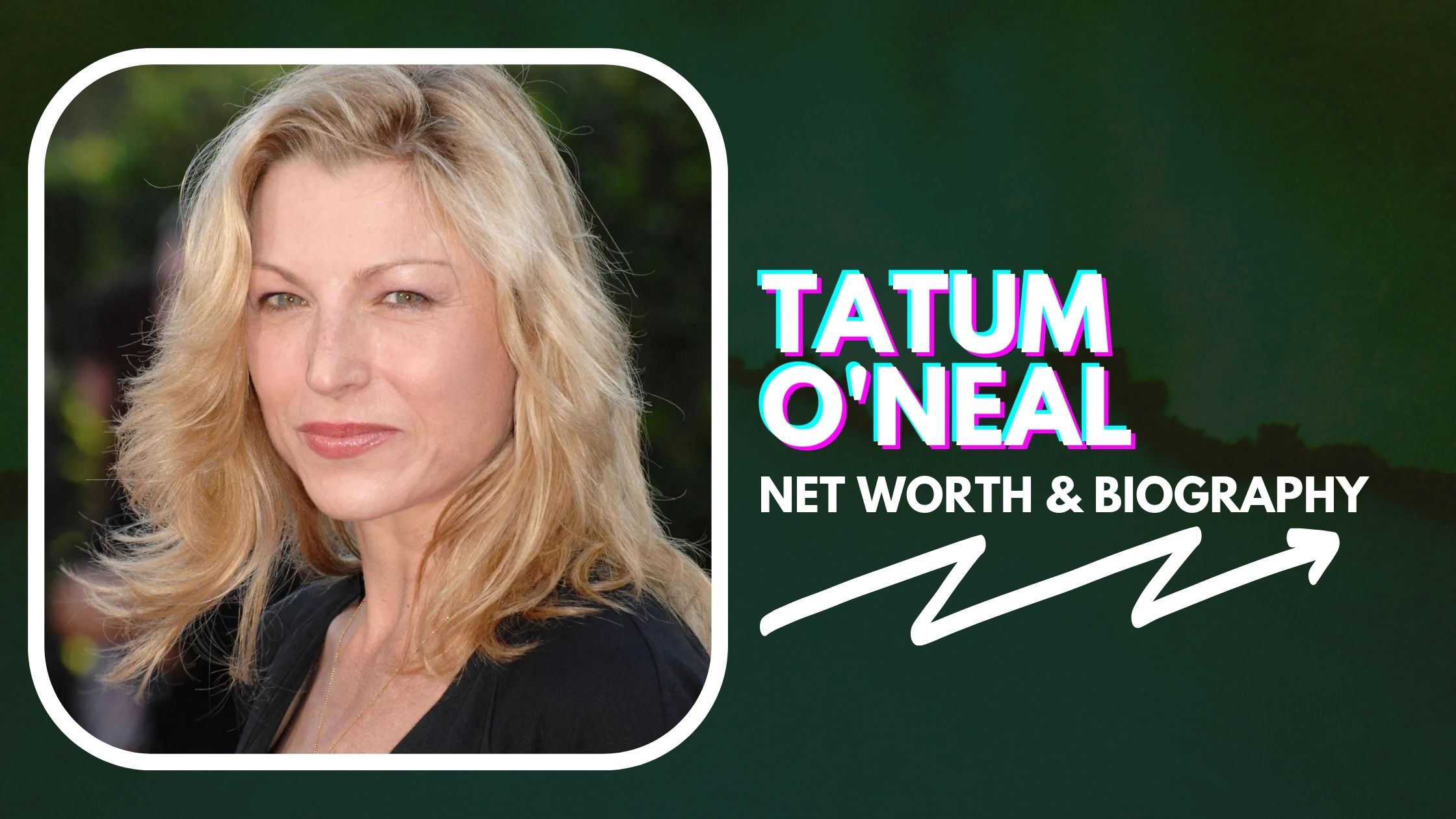Tatum O'Neal Net Worth And Biography