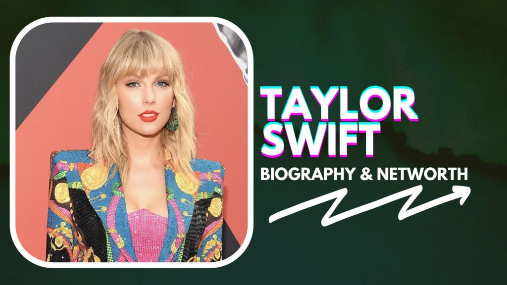 Taylor Swift Net worth And Biography