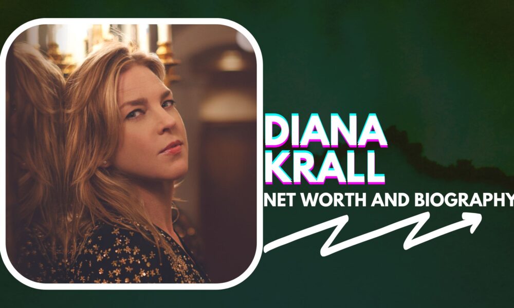 Diana Krall Net Worth and Biography