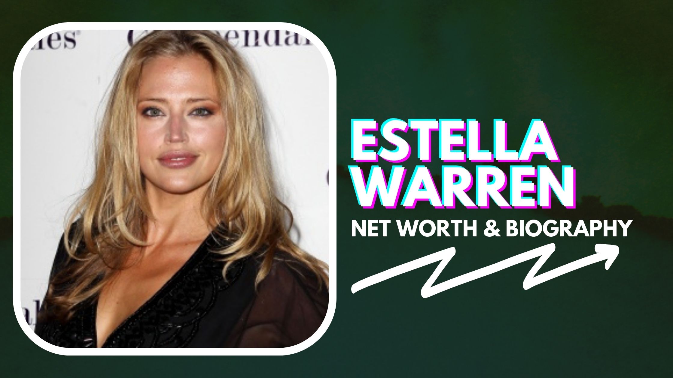 Estella Warren Net Worth and Biography