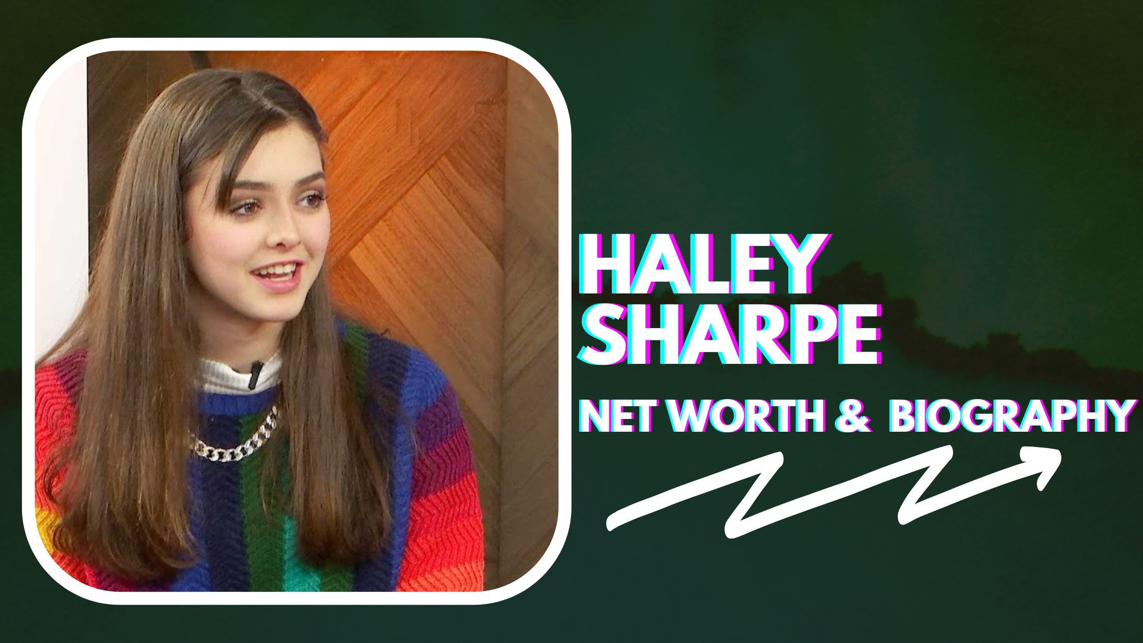Haley Sharpe Biography, Net Worth and Career