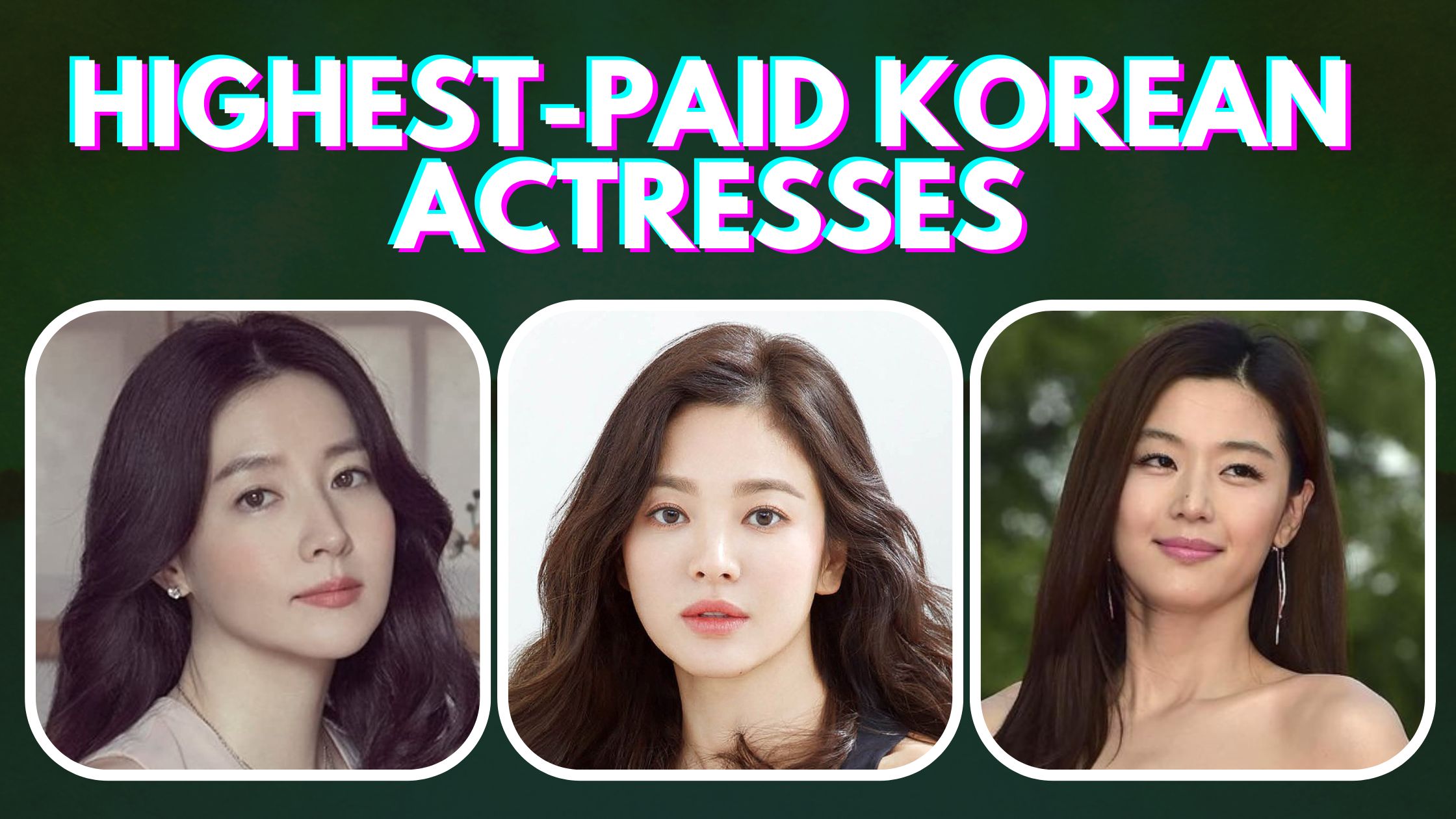 Highest-Paid Korean Actresses