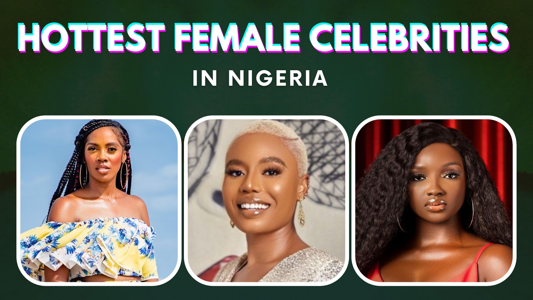 Top 10 Hottest Female Celebrities In Nigeria