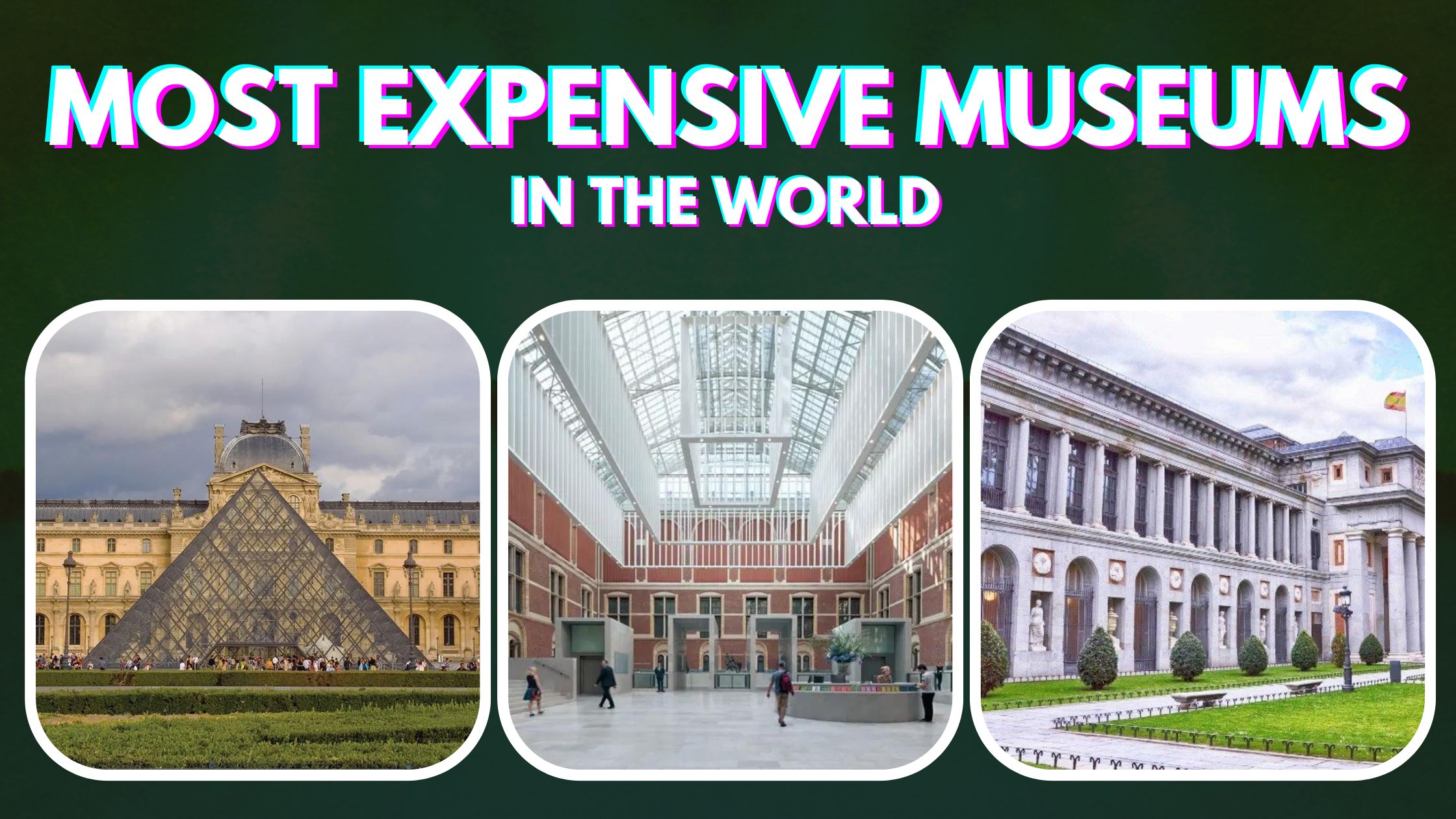 Most Expensive Museums in the World