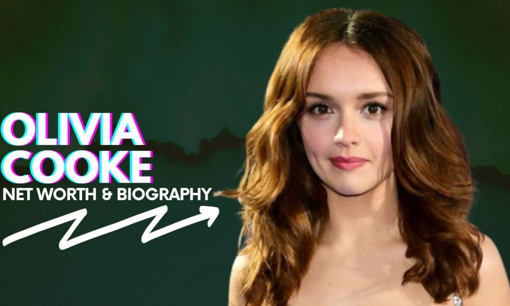 Olivia Cooke Net Worth And Biography