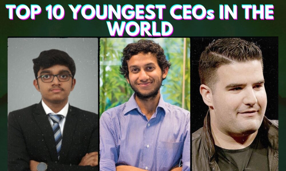 Top 10 Youngest CEOs in the World