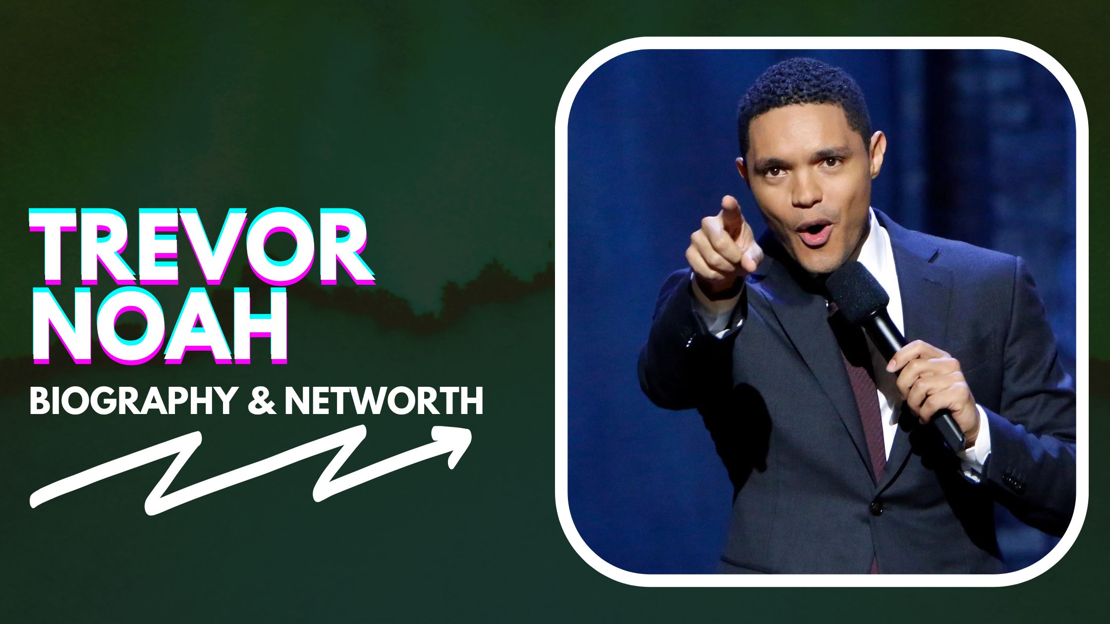 Trevor Noah Net Worth And Biography