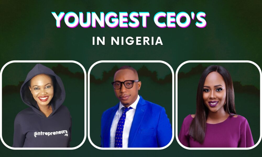 Top 10 Youngest CEOs In Nigeria (2022)