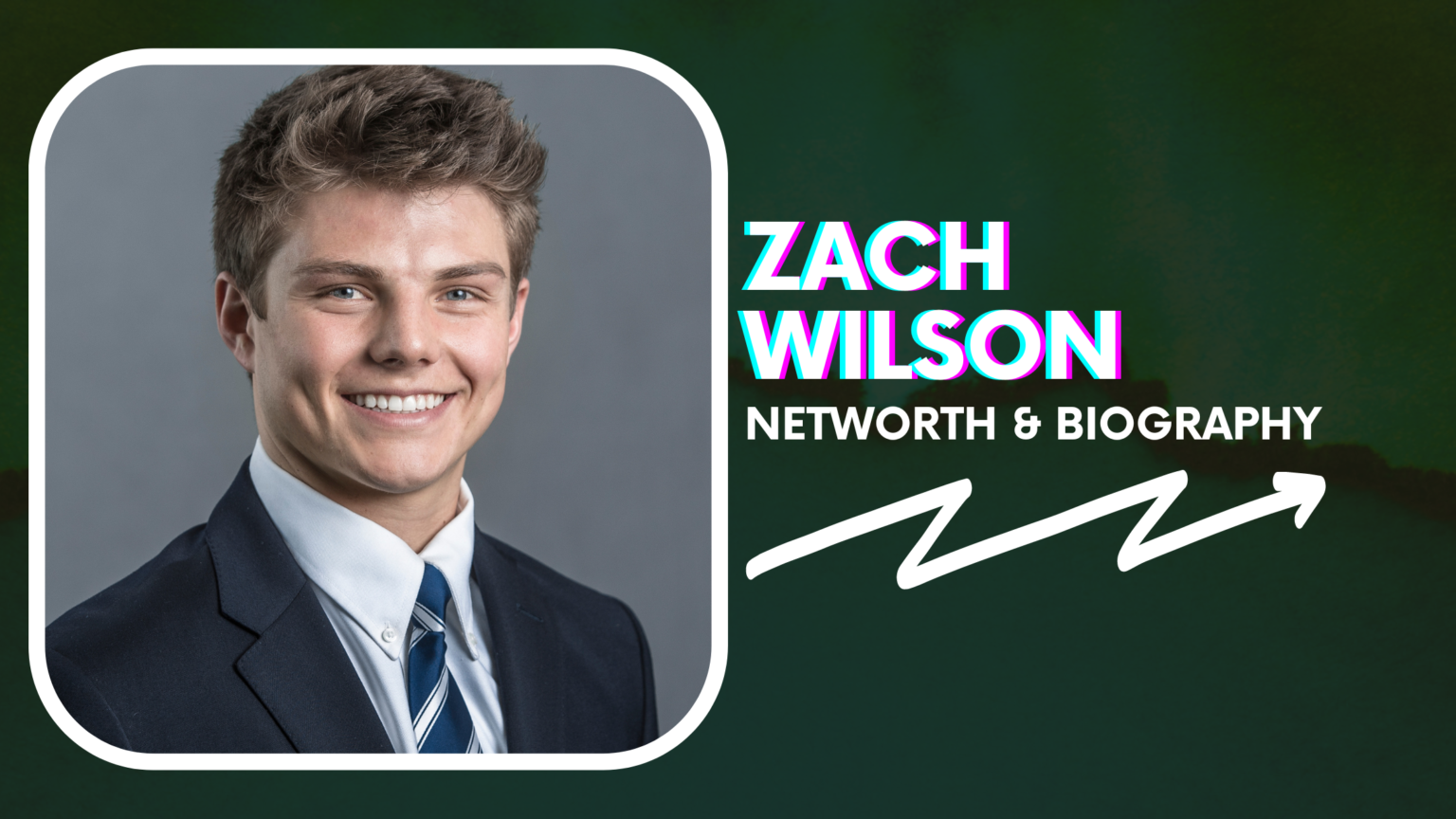 Zach Wilson Net Worth And Biography