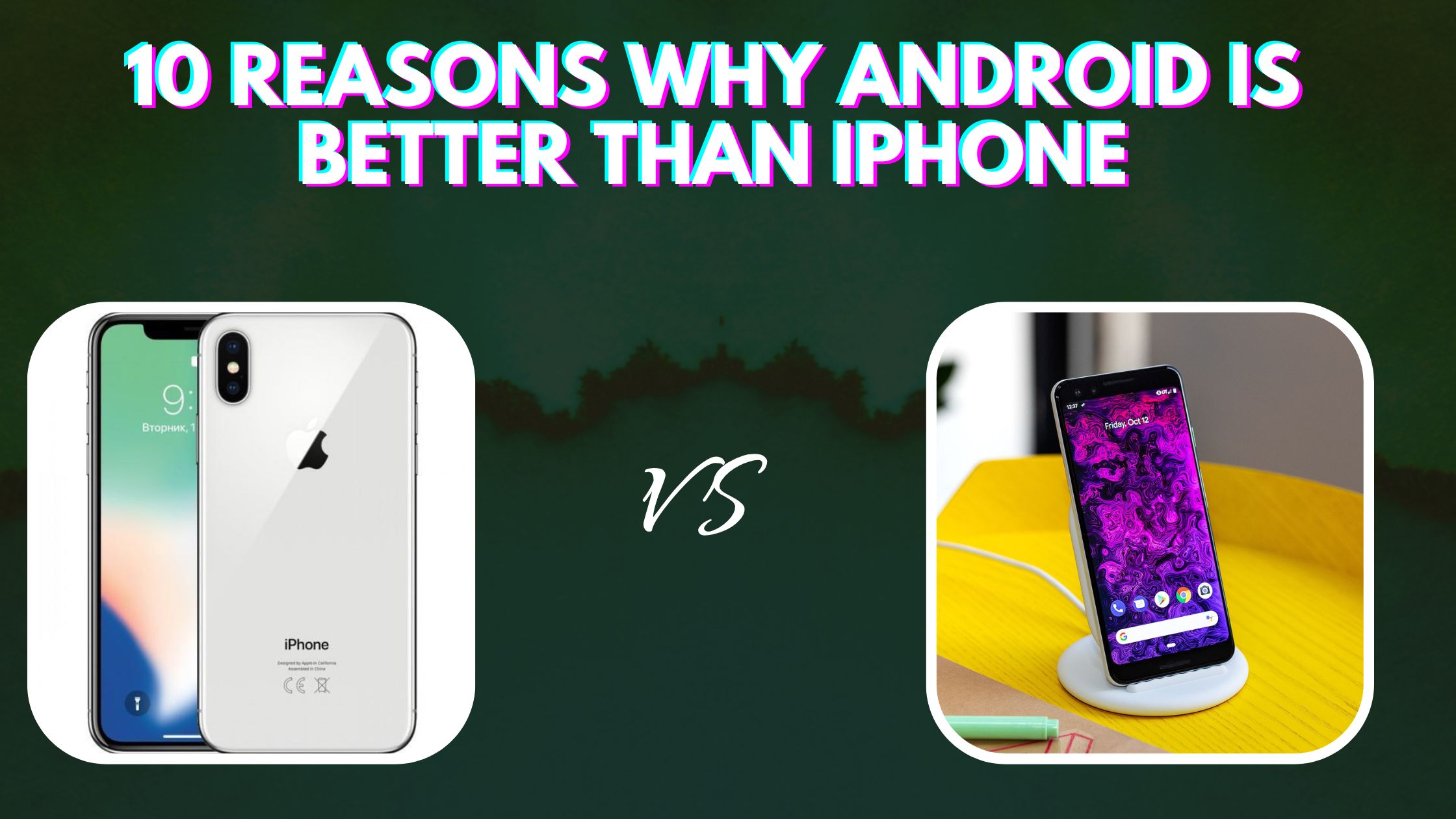 10 Reasons Android is Better Than iPhone