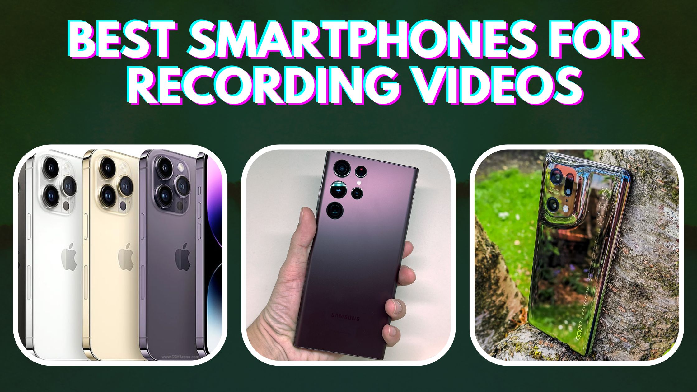 Best Smartphones for Recording Videos