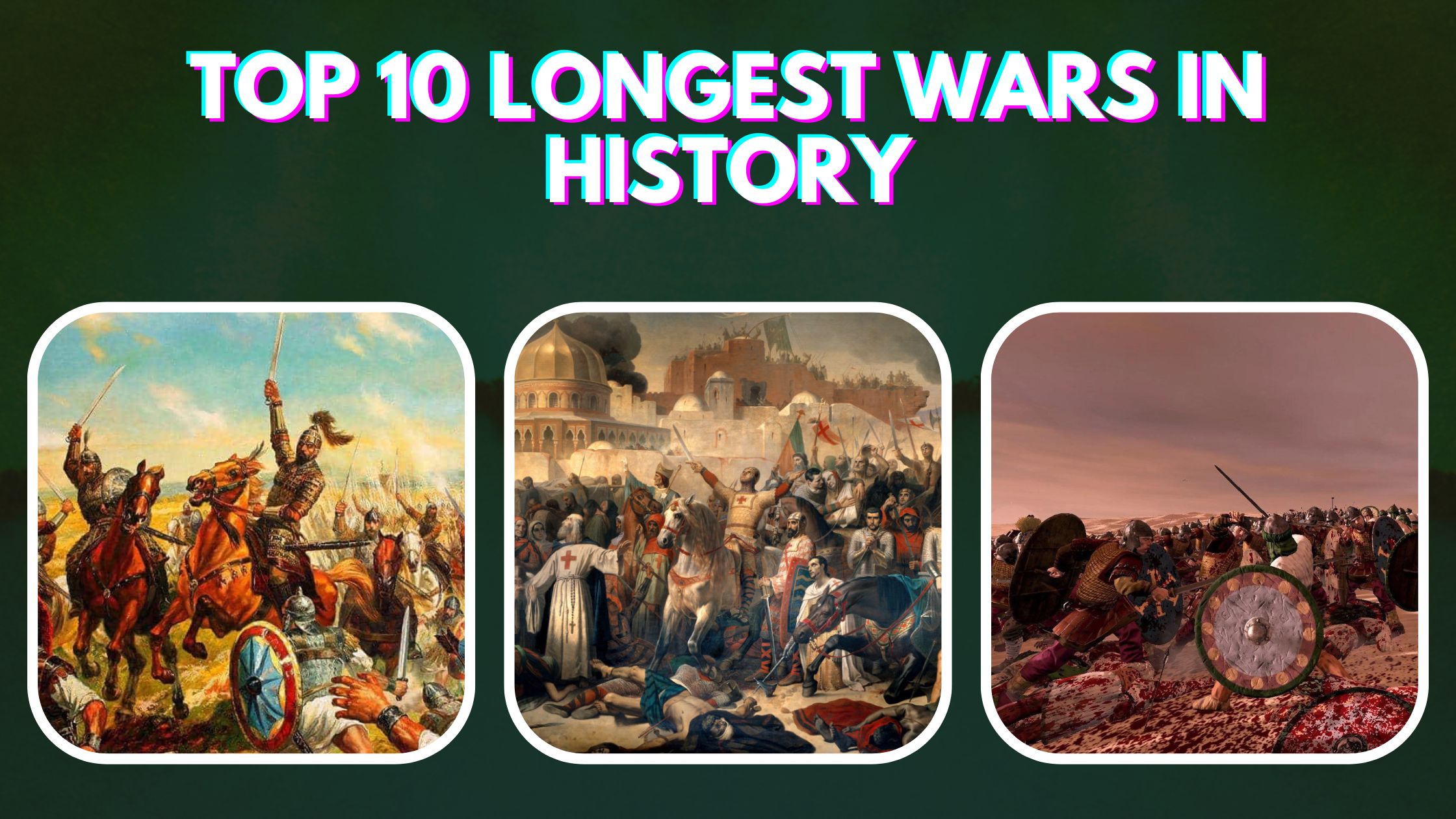 Top 10 Longest Wars in History