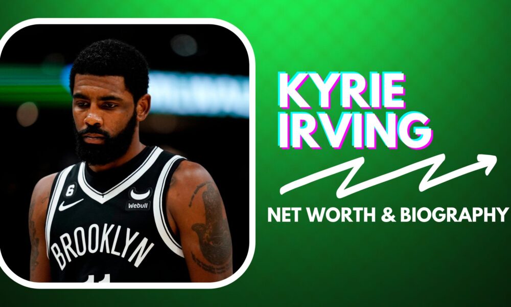 Kyrie lrving Net Worth And Biography