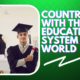 Top Countries with the Best Educational System in the World