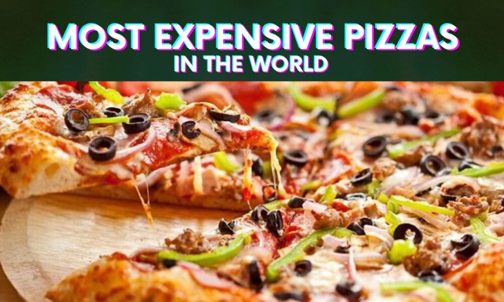 Top 10 Most Expensive Pizzas In The World (2023)