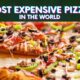 Most Expensive Pizzas