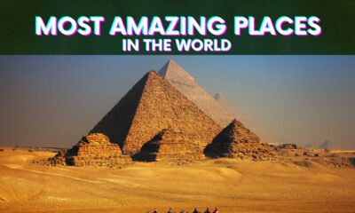 Top 10 Most Amazing Places In The World-