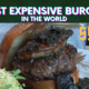 Top 10 Most Expensive Burgers In The World