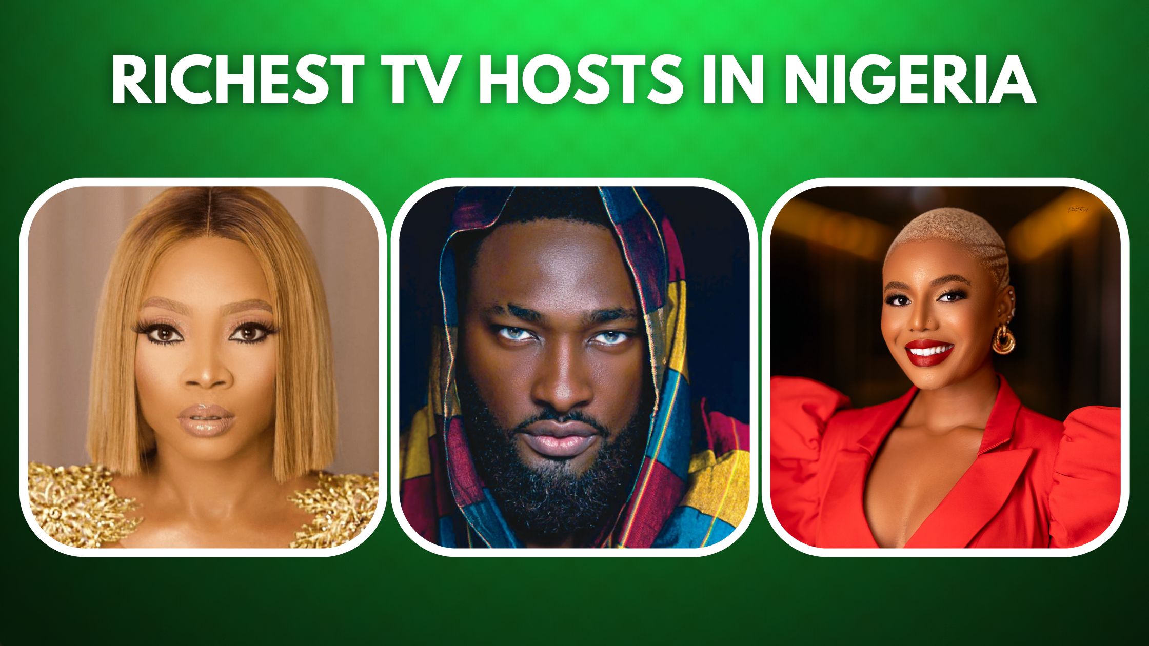 Richest TV Hosts In Nigeria (2023) - Top 10