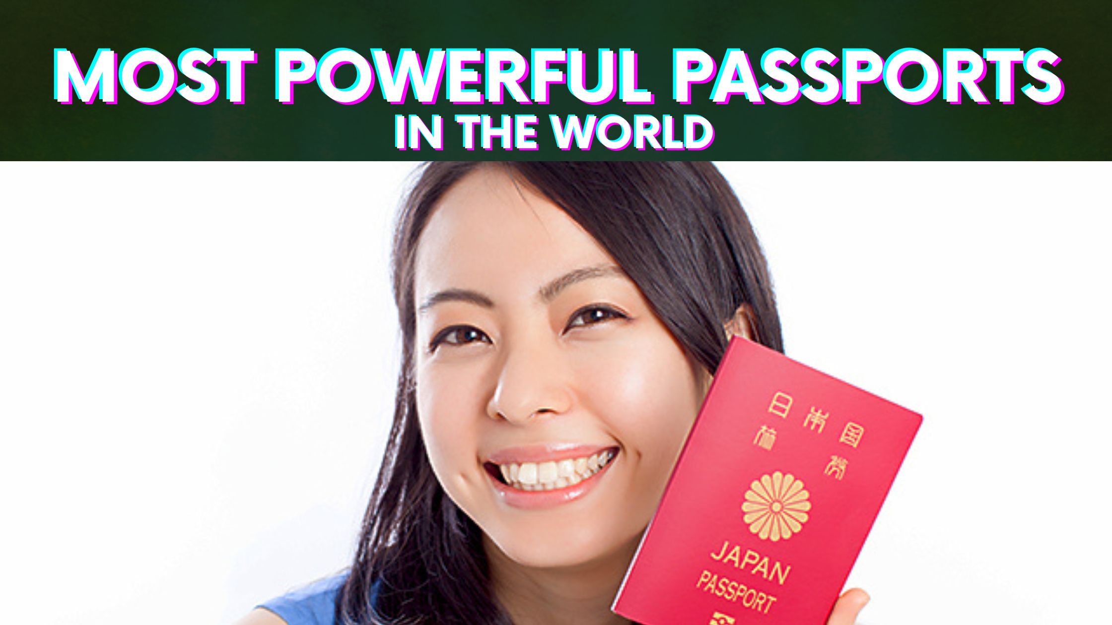 Top 10 Most Powerful Passports In The World