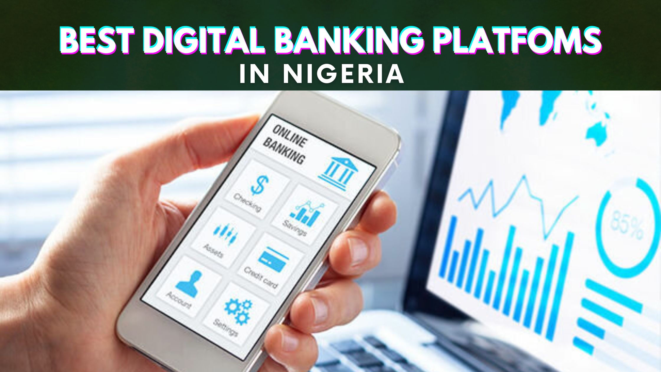 Top 10 Best Digital Banking Platforms In Nigeria (2023)