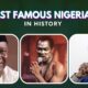 10 Most Famous Nigerians In History