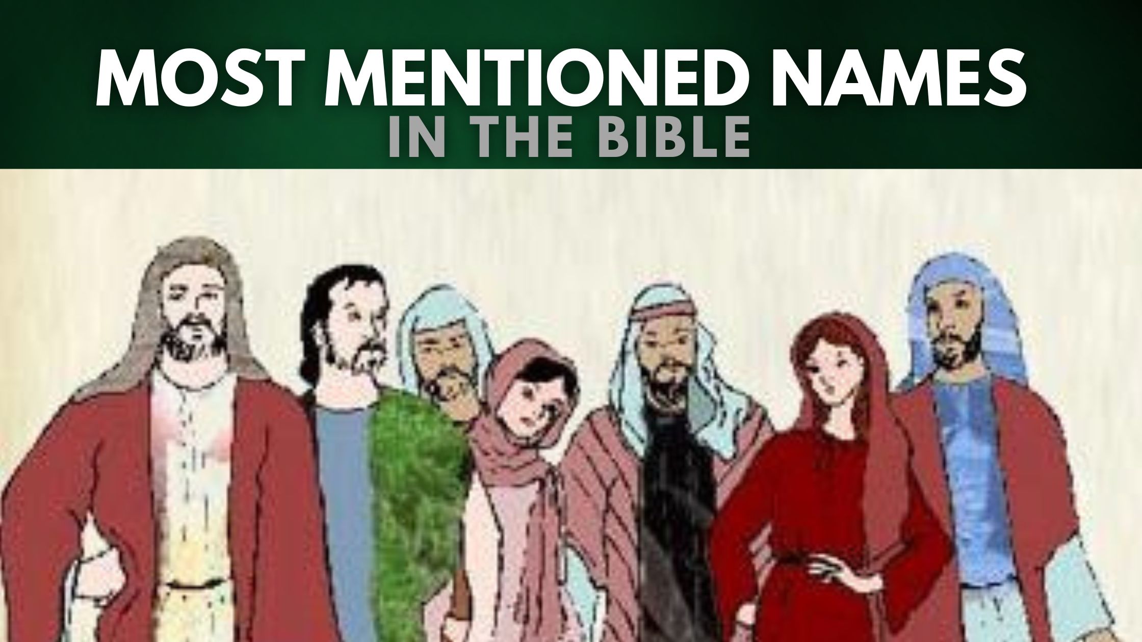 Most Mentioned Names in the Bible