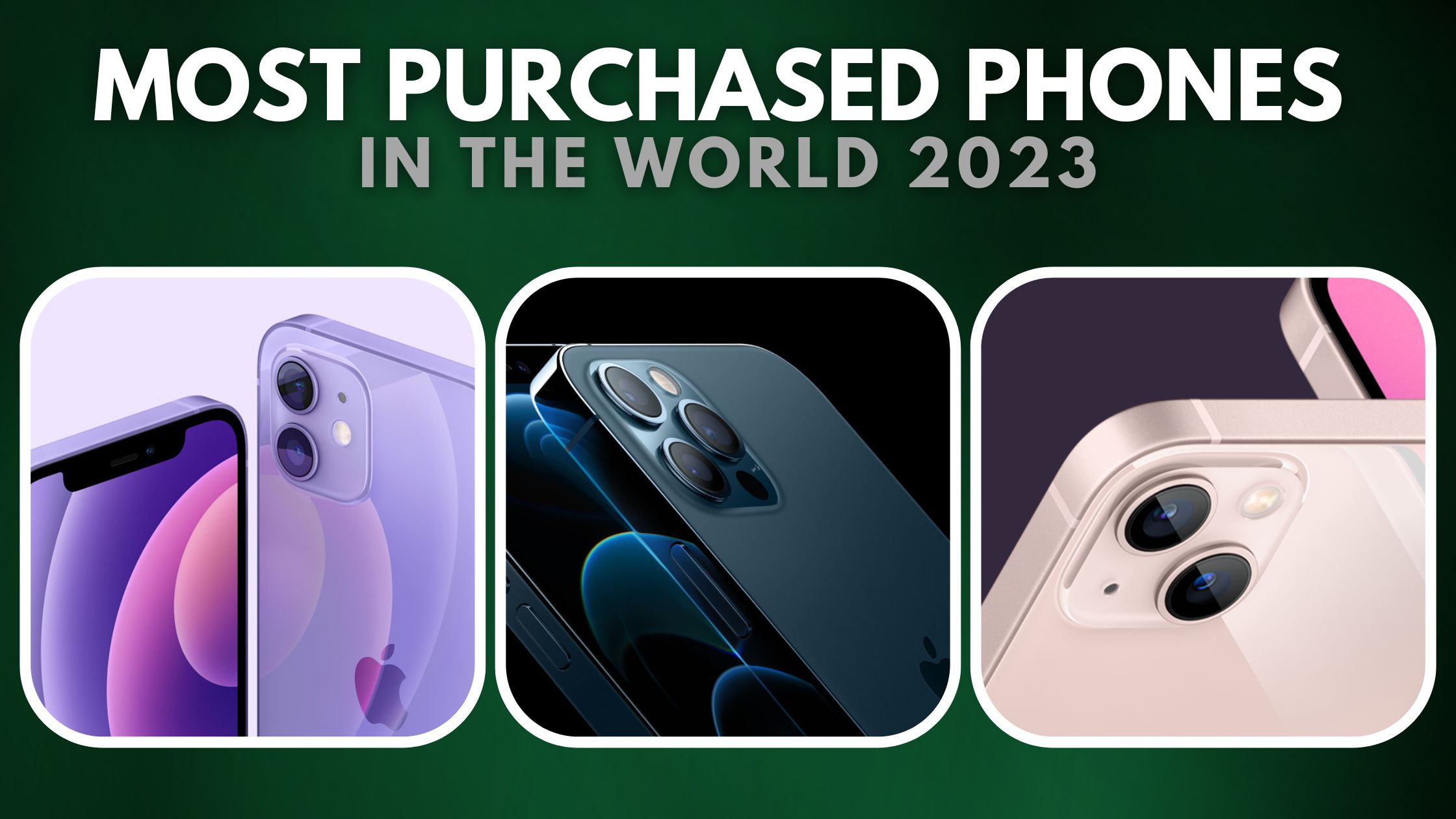 Most Purchased Phones In The World 2023